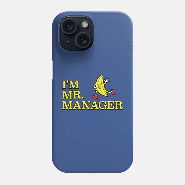I'm Mr. Manager! Phone Case by schwigg