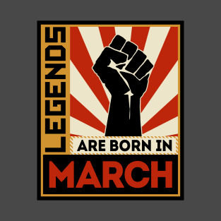 Legends Are Born In March T-Shirt