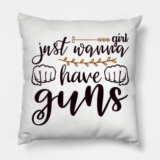 girl just wanna have guns Pillow