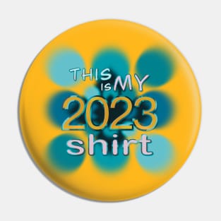 My 2023 Shirt - Fun Happy New Year Pin