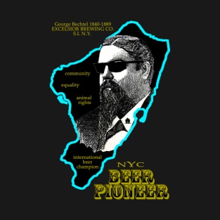 George Bechtel: Beer Pioneer T-Shirt