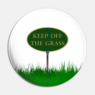 Keep off the grass Pin