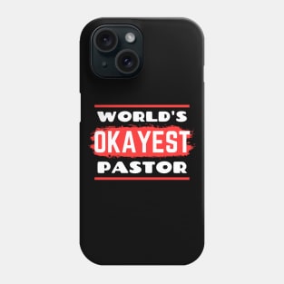 World's Okayest Pastor | Funny Pastor Phone Case