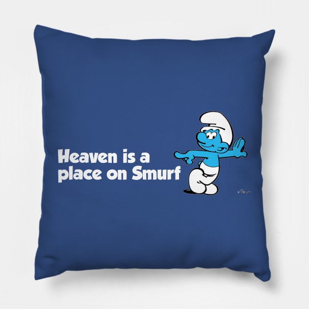 Heaven is a place on Smurf Pillow by Mt. Tabor Media