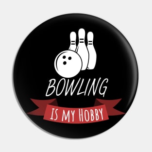 Bowling is my hobby Pin