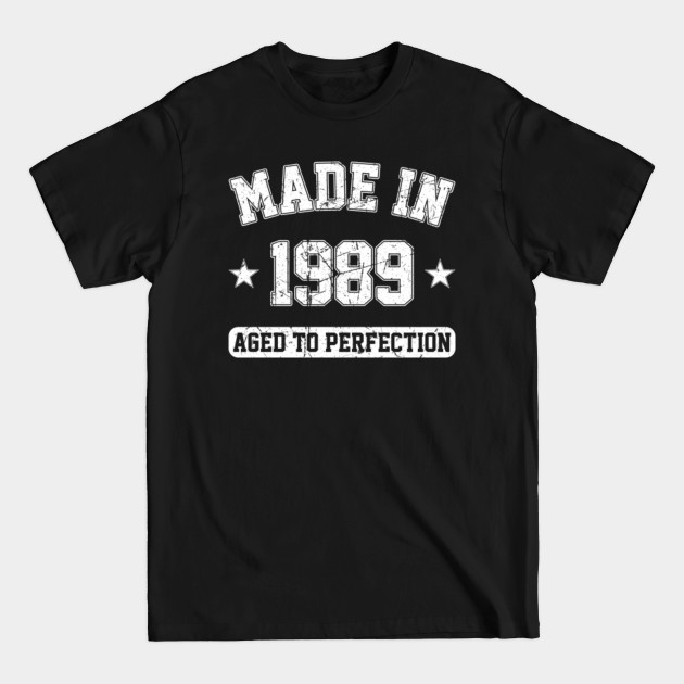 Discover Made In 1989 Aged To Perfection - 1989 - T-Shirt