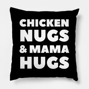 Chicken Nugs and Mama Hugs for Nugget Lover Funny mothers Pillow