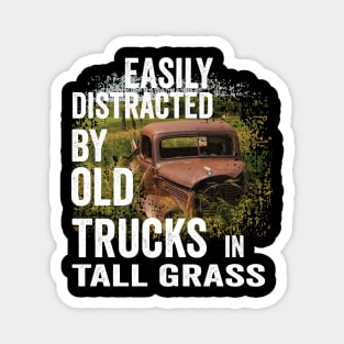 Vintage Retro: Easily Distracted by Old Trucks in Tall Grass Magnet