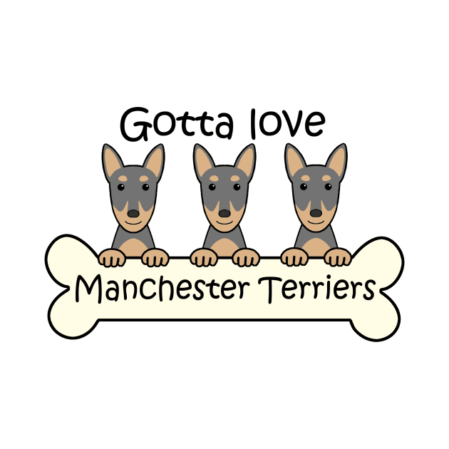 Gotta Love Manchester Terriers by AnitaValle