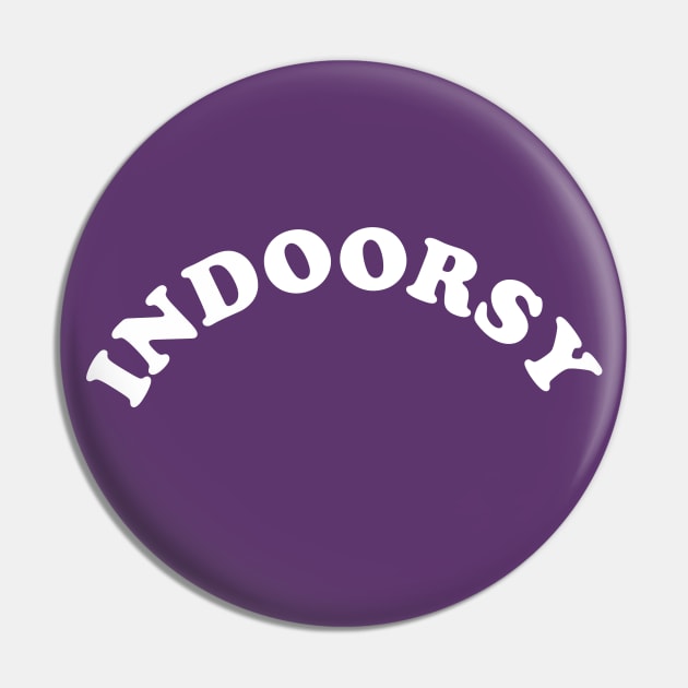 Indoorsy Pin by PopCultureShirts