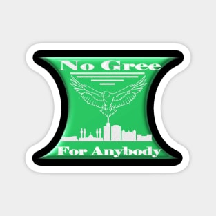 NO GREE FOR ANYBODY - NIGERIAN MOTTO Magnet