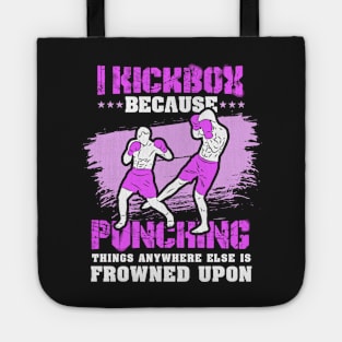 KICKBOXING GIFT: I Kickbox Because Punching Things Anywhere Else Tote