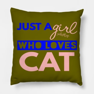 Just A Girl Who Loves Cat Pillow