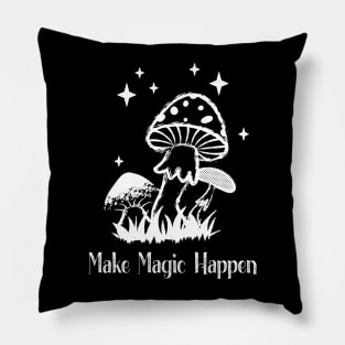 Make Magic Happen Mushrooms Wicca Cute Pillow