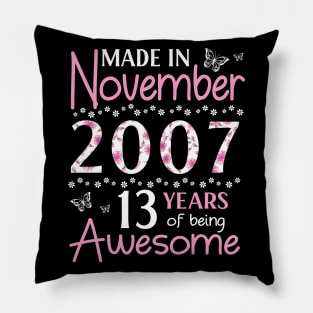 Mother Sister Wife Daughter Made In November 2007 Happy Birthday 13 Years Of Being Awesome To Me You Pillow