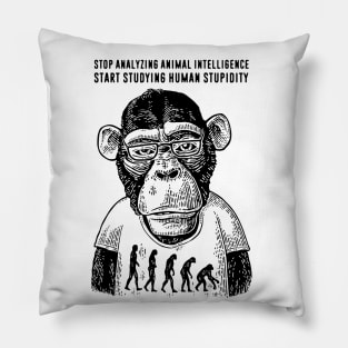 Talking Chimpanzee: On Human Stupidity Pillow