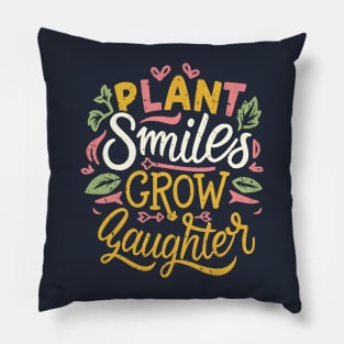 Plant Smiles Grow Laughter Pillow