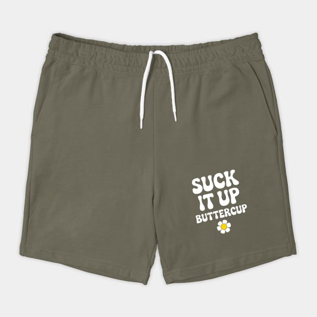 Suck it Up Buttercup by CreativeSage