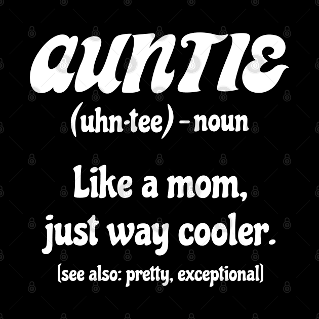 Retro Funny Auntie Bestie Fun Aunt Cool Mother Family Mom and Aunt Day by Mochabonk