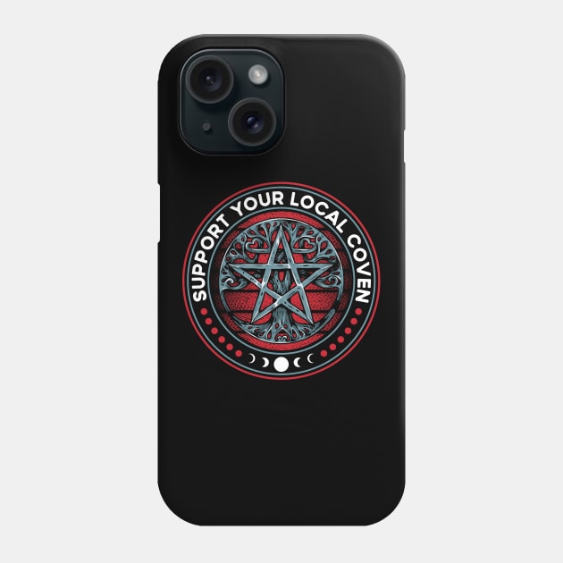 Support Your Local Coven Wiccan Witch Pentagram Phone Case by RadStar