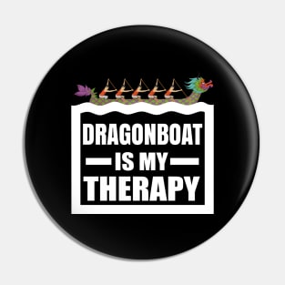 Dragon Boat Racing is my therapy - Funny Dragonboat Gift Pin