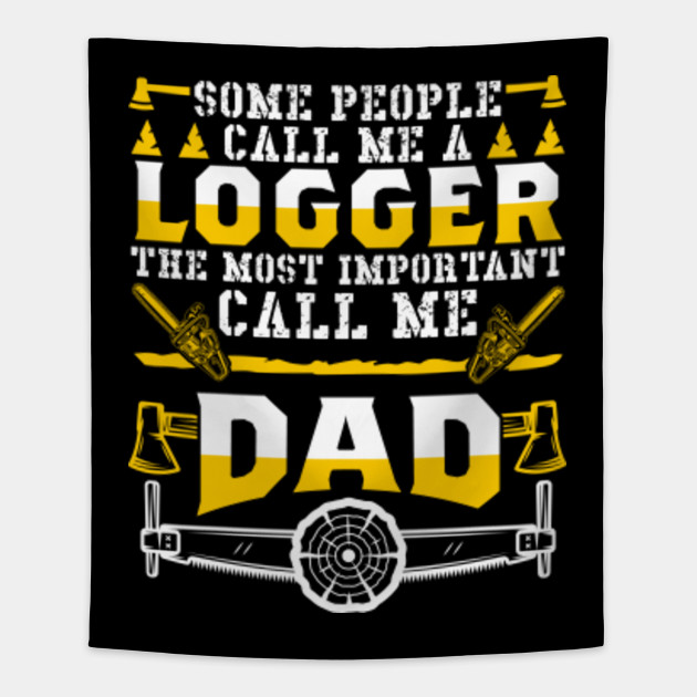 Logger And Dad Lumberjack Father S Day Job Gift Funny Lumberjack