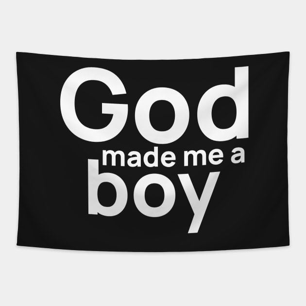 God Made Me A Boy Tapestry by mikepod