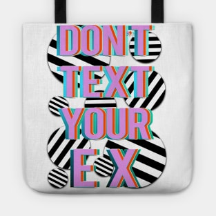 Don’t Text Your Ex Tote