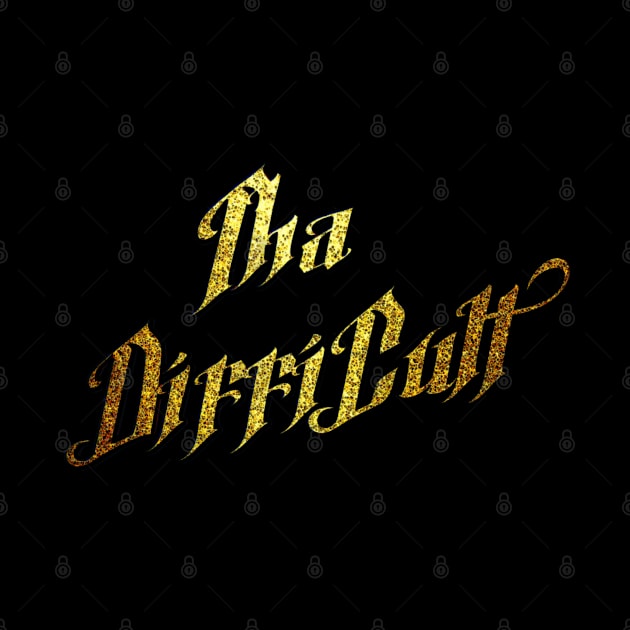 Tha difficult by Sick Sicko Designs