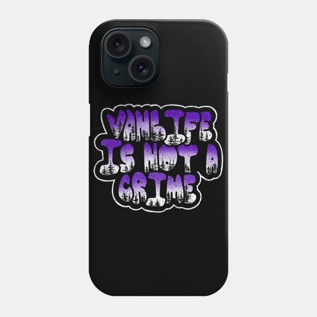 Vanlife is not a crime Phone Case by Tofuvanman