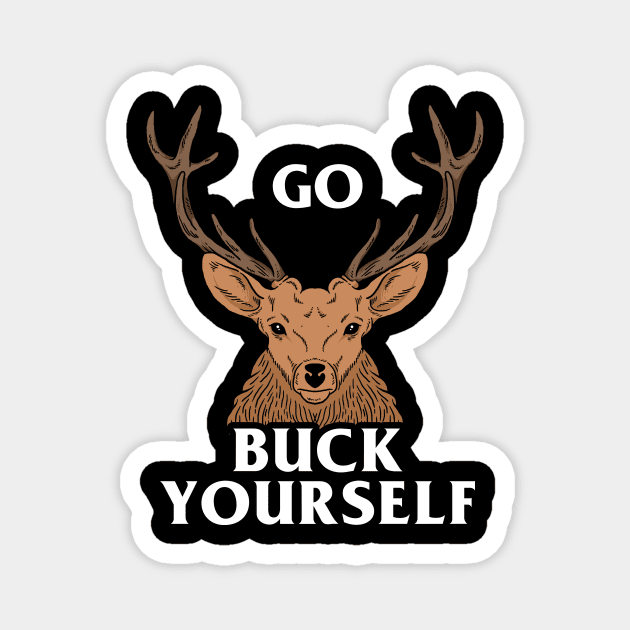 Go Buck Yourself Magnet by dumbshirts