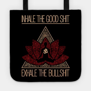 INHALE THE GOOD SHIT EXHALE THE BULLSHIT Buddha Meditation Tote