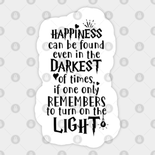 Harry Potter Happiness Can Be Found Even In The Darkest Of Times