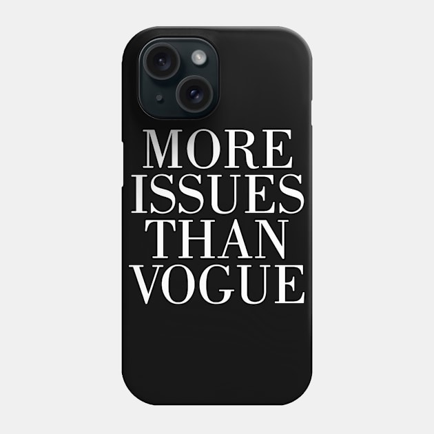 MORE ISSUES THAN VOGUE DOPE STREET WEAR SWAG HIPSTER MEN WOMEN Dope nope Phone Case by colum