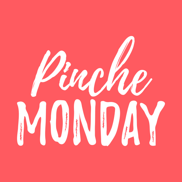 Pinche Monday by verde