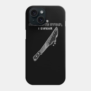 It's Chocolate Syrup I Swear 1 (Classic Horror: Machete) Phone Case