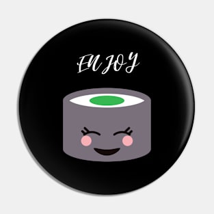 Enjoy Sushi Pin