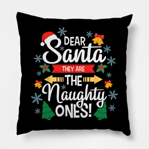 Dear Santa They Are The Naughty Ones Christmas Pajama Pillow by rivkazachariah