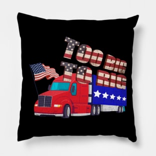 Too Big To Rig 2024 USA Pillow