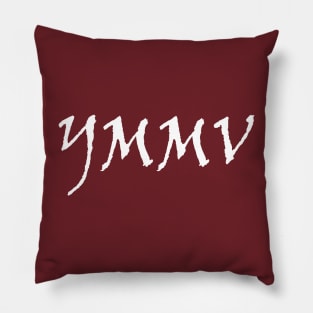 YMMV  (Your Mileage May Vary) Pillow