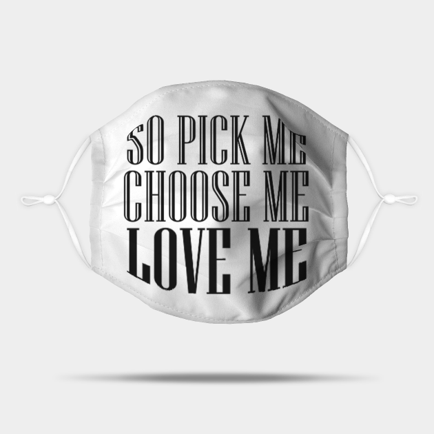 So Pick Me Choose Me Love Me Meredith Grey Quote Mask Teepublic