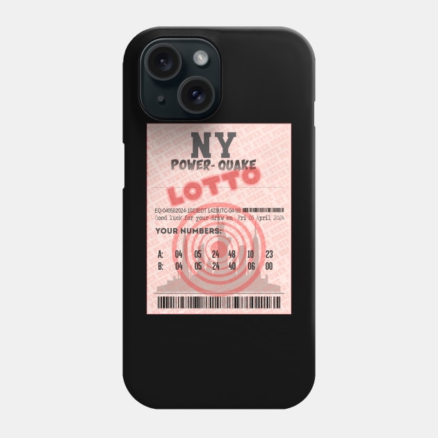 04*05*24 NE Earthquake Power-Quake NY Skyline Lottery Ticket - 2 Draw Phone Case by geodesyn