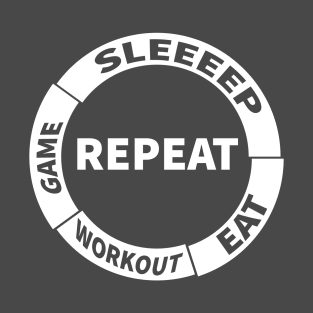 Sleep Eat Workout Game Repeat T-Shirt