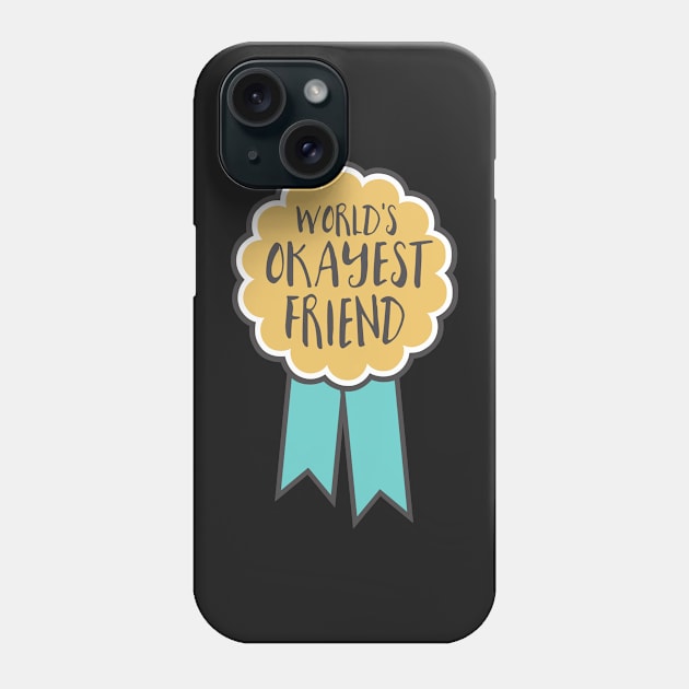 Adulting award - World's okayest friend Phone Case by SouthPrints