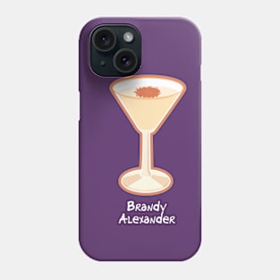 Make mine a Brandy Alexander Phone Case