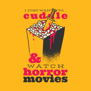 Cuddle and Watch Horror Movies T-Shirt