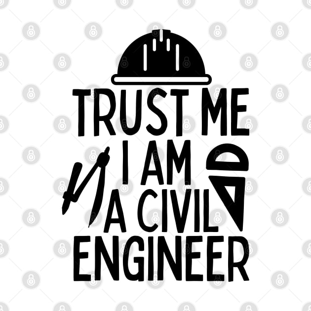 Trust me I am a civil engineer by mksjr