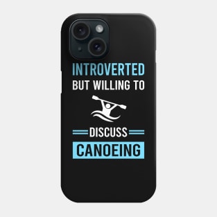 Introverted Canoeing Canoe Phone Case