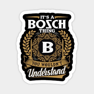 It Is A Bosch Thing You Wouldn't Understand Magnet