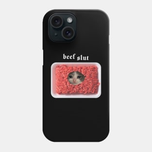 Beef slut Phone Case